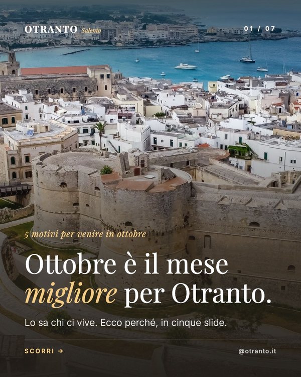 Ottobre è il mese migliore per venire a Otranto. Chi ci vive lo sa da sempre